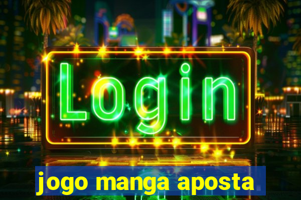 jogo manga aposta